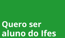 Quero ser aluno do Ifes